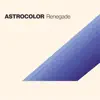 Astrocolor - Renegade - Single